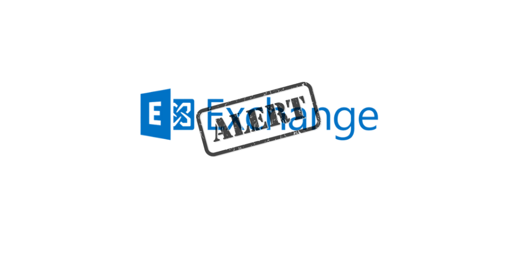 Alerte! – Correctif Microsoft Exchange Server on premise